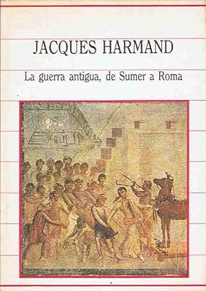 Image du vendeur pour La guerra antigua, de Sumer a Roma. mis en vente par Libros Tobal