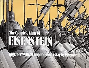Image du vendeur pour The Complete Films of Eisenstein, Together with an Unpublished Essay by Eisenstein mis en vente par A Cappella Books, Inc.