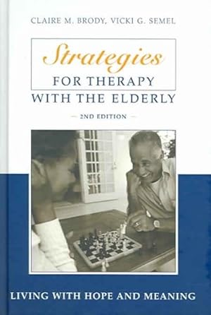 Bild des Verkufers fr Strategies For Therapy With The Elderly : Living With Hope And Meaning zum Verkauf von GreatBookPrices