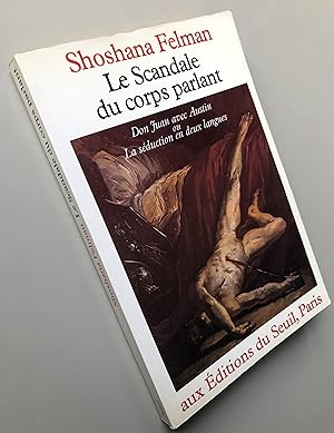 Le Scandale du corps parlant ; Don Juan avec Austin ou la séduction en deux langues