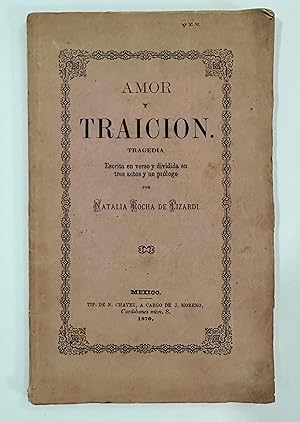 Amor y Traicion. Tragedia, Escrita en versos y dividida en tres actos y un prólogo