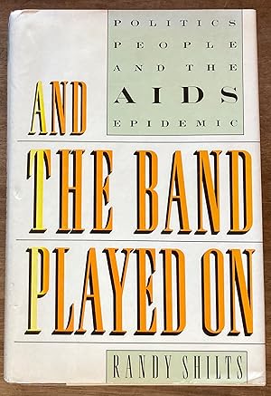Immagine del venditore per And the Band Played On: Politics, People, and the AIDS Epidemic venduto da Molly's Brook Books