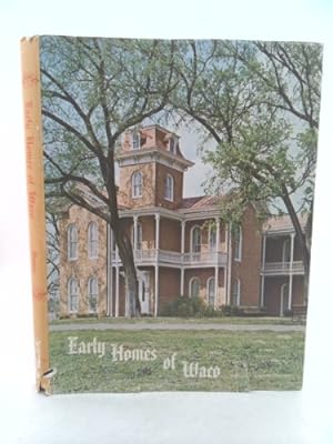 Seller image for Early homes of Waco, and the people who lived in them for sale by ThriftBooksVintage
