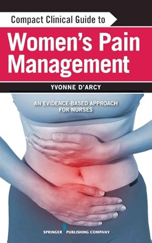 Seller image for Compact Clinical Guide to Women's Pain Management : An Evidence-Based Approach for Nurses for sale by GreatBookPrices