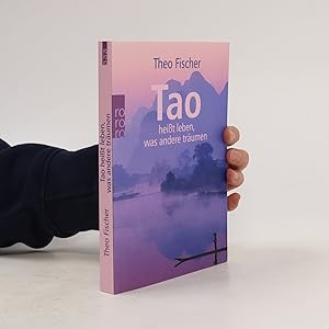 Image du vendeur pour Tao heit leben, was andere tra?umen mis en vente par Bookbot
