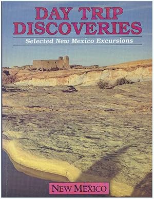 Bild des Verkufers fr DAY TRIP DISCOVERIES; Selected New Mexico Excursions zum Verkauf von High-Lonesome Books