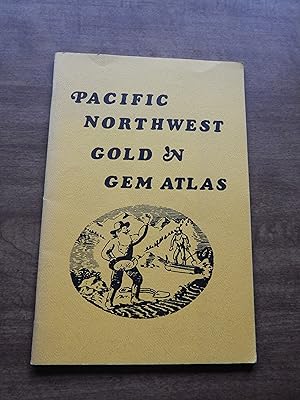 Image du vendeur pour Pacific Northwest Gold 'N Gem Atlas mis en vente par Village Books and Music