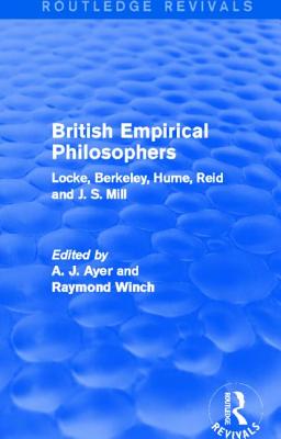 Immagine del venditore per British Empirical Philosophers (Routledge Revivals): Locke, Berkeley, Hume, Reid and J. S. Mill. [An Anthology] (Paperback or Softback) venduto da BargainBookStores
