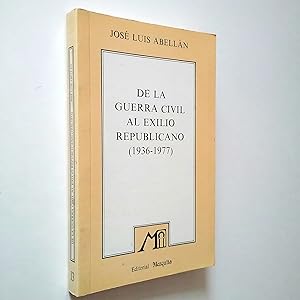Seller image for De la Guerra Civil al exilio republicano (1936-1977) for sale by MAUTALOS LIBRERA