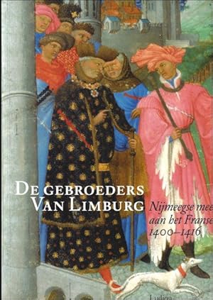 Bild des Verkufers fr Gebroeders van Limburg. Nijmeegse Meesters aan het Franse Hof (1400-1416). zum Verkauf von BOOKSELLER  -  ERIK TONEN  BOOKS