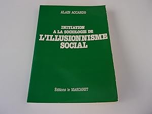 Seller image for INITIATION A LA SOCIOLOGIE DE L'ILLUSIONNISME SOCIAL for sale by occasion de lire