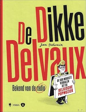 Seller image for Dikke Delvaux : de 500 mooiste verhalen uit de Belgische popmuziek for sale by BOOKSELLER  -  ERIK TONEN  BOOKS
