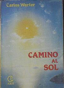 Imagen del vendedor de CAMINO AL SOL a la venta por Libro Inmortal - Libros&Co. Librera Low Cost