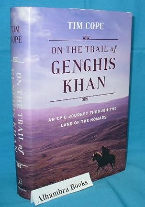 Immagine del venditore per On the Trail of Genghis Khan : An Epic Journey through the Land of the Nomads venduto da Alhambra Books