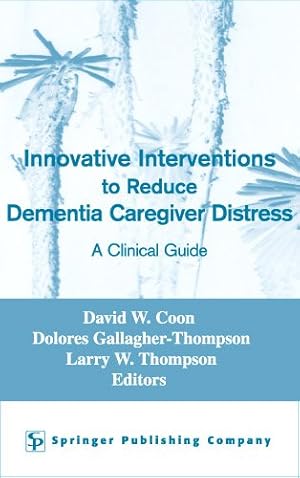 Imagen del vendedor de Innovative Intervention to Reduce Caregivers Distress : A Clinical Guide a la venta por GreatBookPrices