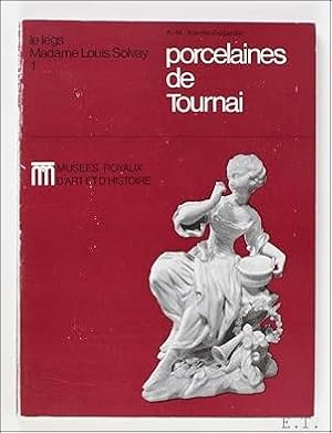 Image du vendeur pour Porcelaines de Tournai le legs madame Louis Solvay mis en vente par BOOKSELLER  -  ERIK TONEN  BOOKS