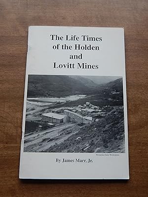 Image du vendeur pour The Life Times of the Holden and Lovitt Mines mis en vente par Village Books and Music