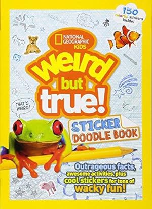 Bild des Verkufers fr Weird But True Sticker Doodle Book: Outrageous Facts, Awesome Activities, Plus Cool Stickers for Tons of Wacky Fun!: 3 zum Verkauf von WeBuyBooks