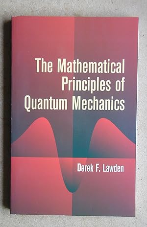 Immagine del venditore per The Mathematical Principles of Quantum Mechanics. venduto da N. G. Lawrie Books