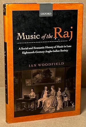 Imagen del vendedor de Music of the Raj _ A Social and Economic History of Music in Late Eighteenth-Century Anglo-Indian Society a la venta por San Francisco Book Company