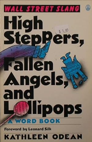 Imagen del vendedor de High Steppers, Fallen Angels, and Lollipops: Wall Street Slang a la venta por WeBuyBooks