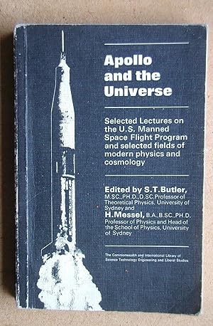 Seller image for Apollo And The Universe: Selected Lectures on the U.S. Manned Space Flight Program and Selected Fields of Modern Physics and Cosmology. for sale by N. G. Lawrie Books
