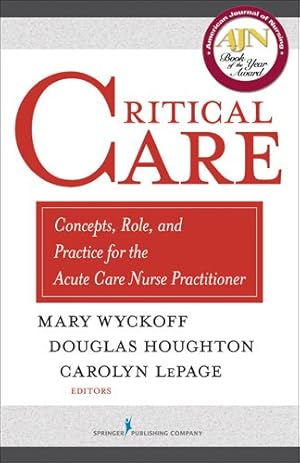 Seller image for Critical Care : Concepts, Role and Practice for the Acute Care Nurse Practitioner for sale by GreatBookPrices