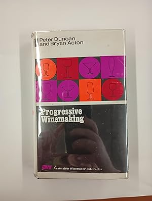 Bild des Verkufers fr Progressive Winemaking: A Textbook covering Fully the Theory and Practice of Winemaking, and a Guide to the Production of Superior Wines of Popular Types zum Verkauf von Second Edition Books