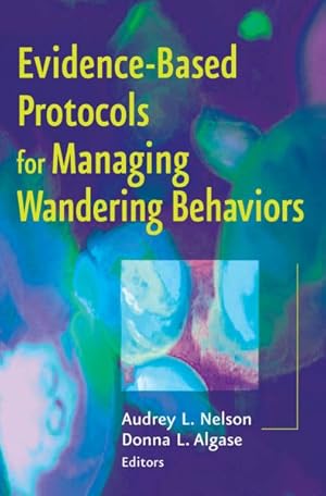 Seller image for Evidence-Based Protocols for Managing Wandering Behaviors for sale by GreatBookPrices