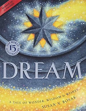 Image du vendeur pour Dream: A Tale of Wonder, Wisdom & Wishes mis en vente par WeBuyBooks