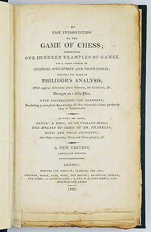 Bild des Verkufers fr An Easy Introduction to the Game of Chess; containing one hundred Examples of Games, and a Great Variety of Critical Situations and Conclusions; including the whole of Philidor's Analysis,. . . zum Verkauf von Abauj Antique Bookshop