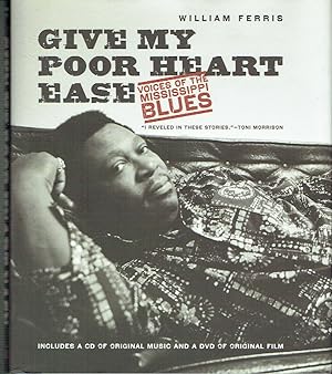 Image du vendeur pour Give My Poor Heart Ease: Voices of the Mississippi Blues (H. Eugene and Lillian Youngs Lehman Series) mis en vente par Blue Whale Books, ABAA