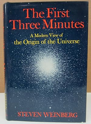 Imagen del vendedor de The First Three Minutes; A Modern View of the Origin of the Universe a la venta por Midway Book Store (ABAA)