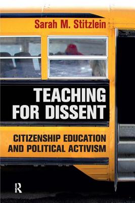 Image du vendeur pour Teaching for Dissent: Citizenship Education and Political Activism (Paperback or Softback) mis en vente par BargainBookStores