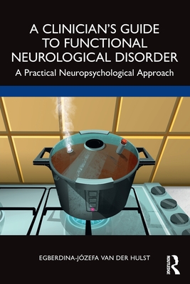 Seller image for A Clinician's Guide to Functional Neurological Disorder: A Practical Neuropsychological Approach (Paperback or Softback) for sale by BargainBookStores