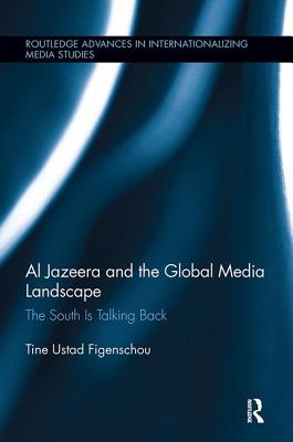 Seller image for Al Jazeera and the Global Media Landscape: The South Is Talking Back (Paperback or Softback) for sale by BargainBookStores