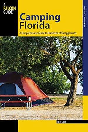 Bild des Verkufers fr Camping Florida: A Comprehensive Guide to Hundreds of Campgrounds (State Camping Series) zum Verkauf von WeBuyBooks