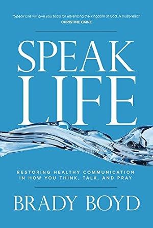 Seller image for Speak Life: Restoring Healthy Communication in How You Think, Talk, and Pray for sale by WeBuyBooks 2