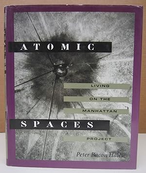 Immagine del venditore per Atomic Spaces: Living on the Manhattan Project venduto da Midway Book Store (ABAA)
