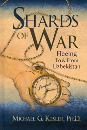 Bild des Verkufers fr Shards of War : Fleeing to & from Uzbekistan zum Verkauf von GreatBookPrices