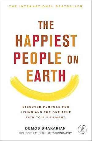 Imagen del vendedor de The Happiest People on Earth: Discover purpose for living and the one true path to fufilment a la venta por WeBuyBooks 2