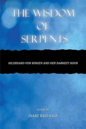 Image du vendeur pour Wisdom of Serpents : Hildegard Von Bingen and Her Darkest Hour mis en vente par GreatBookPrices