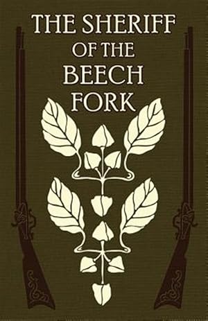 Image du vendeur pour The Sheriff of the Beech Fork: A Story of Kentucky mis en vente par GreatBookPrices