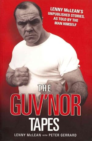 Seller image for Guv'nor Tapes : Lenny Mclean's Unpublished Stories, As Told by the Man Himself for sale by GreatBookPrices
