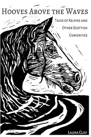 Seller image for Hooves Above the Waves : Tales of Kelpies and Other Scottish Curiosities for sale by GreatBookPrices