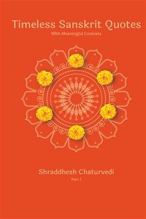 Seller image for Timeless Sanskrit Quotes: With Meaningful Contexts for sale by GreatBookPrices
