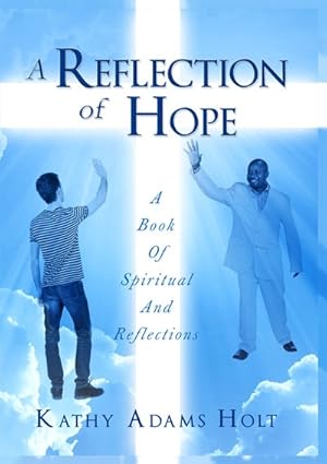 Imagen del vendedor de Reflection of Hope : A Book of Spiritual and Reflections a la venta por GreatBookPrices
