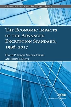 Bild des Verkufers fr The Economic Impacts of the Advanced Encryption Standard, 1996-2017 zum Verkauf von GreatBookPricesUK