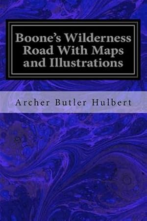 Imagen del vendedor de Boone's Wilderness Road With Maps and Illustrations a la venta por GreatBookPrices