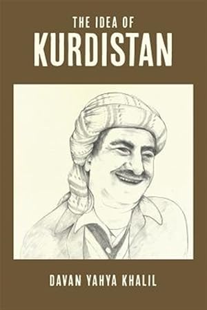 Bild des Verkufers fr Idea of Kurdistan : The Modern History of Kurdistan Through the Life of Mullah Mustafa Barzani zum Verkauf von GreatBookPrices